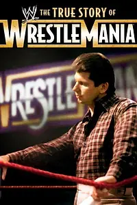 Главный постер фильма «The True Story of WrestleMania (2011)»