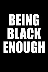 Постер к фильму «Being Black Enough (2017)»