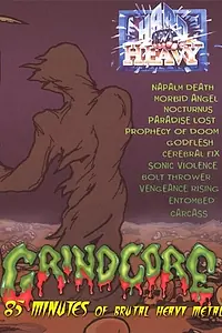 Главный постер фильма «Grindcore: 85 Minutes of Brutal Heavy Metal (1993)»