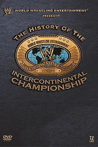 Постер к фильму «WWE: The History of the Intercontinental Championship (2008)»