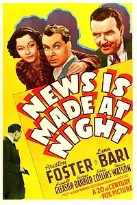 Главный постер фильма «News Is Made at Night (1939)»