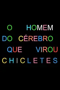 Главный постер мультфильма «O Homem do cérebro que Virou Chicletes (2013)»