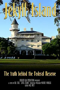 Постер к фильму «Jekyll Island: The Truth Behind the Federal Reserve (2013)»