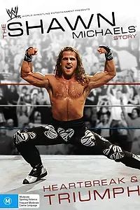 Главный постер фильма «The Shawn Michaels Story: Heartbreak and Triumph (2007)»