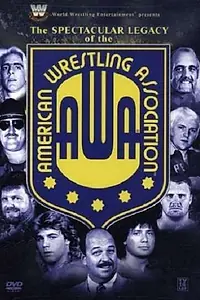 Постер к фильму «The Spectacular Legacy of the AWA (2006)»
