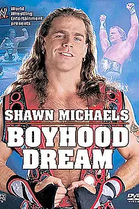 Главный постер фильма «WWE Шон Майклз — Детская мечта (2004)»