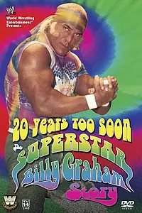 Главный постер фильма «20 Years Too Soon: Superstar Billy Graham (2006)»
