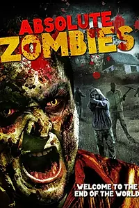 Постер к фильму «Absolute Zombies (2015)»