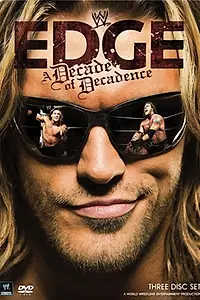 Главный постер фильма «WWE Edge: A Decade of Decadence (2008)»