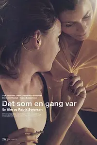 Главный постер фильма «Det som en gang var (2016)»