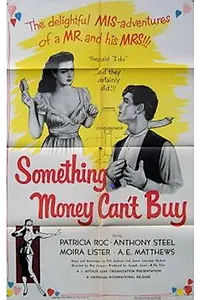 Главный постер фильма «Something Money Can't Buy (1952)»