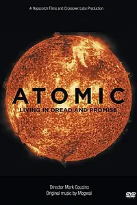 Постер к фильму «Атомы: жизнь в надежде и страхе (2015)»