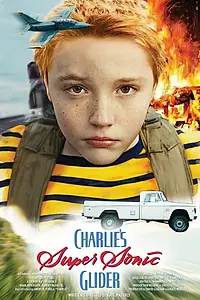 Постер к фильму «Charlie's Supersonic Glider (2015)»