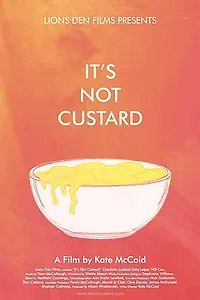 Постер к фильму «It's Not Custard (2018)»