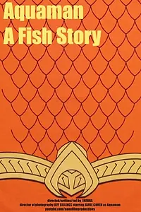 Главный постер фильма «Aquaman: A Fish Story (2011)»
