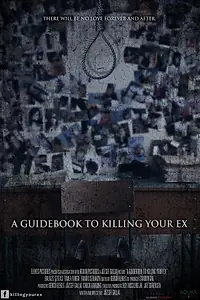 Главный постер фильма «A Guidebook to Killing Your Ex (2016)»