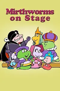 Постер к мультфильму «Mirthworms on Stage (1989)»