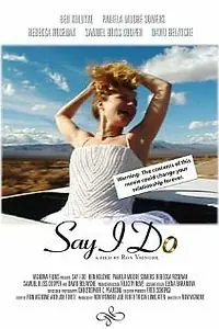 Постер к фильму «Say I Do (2003)»