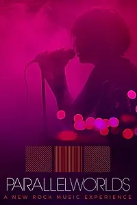 Постер к фильму «Parallel Worlds: A New Rock Music Experience (2016)»