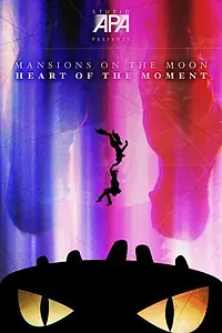 Постер к фильму «Mansions on the Moon: Heart of the Moment (2015)»