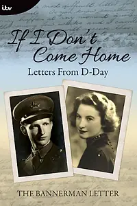 Постер к фильму «If I Don't Come Home: Letters from D-Day (2014)»