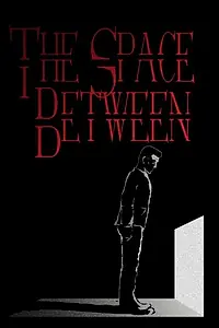 Постер к фильму «The Space Between (2016)»