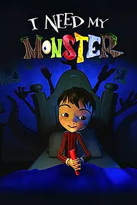 Главный постер мультфильма «I Need My Monster (2014)»