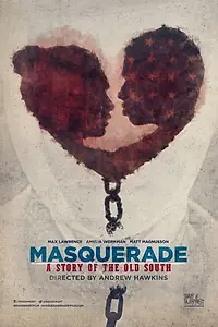 Постер к фильму «Masquerade, a Story of the Old South (2017)»