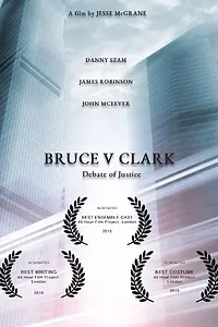 Главный постер фильма «Bruce v Clark: Debate of Justice (2015)»