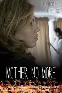 Постер к фильму «Mother No More (2016)»