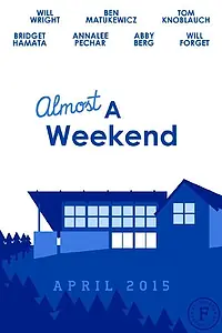 Постер к фильму «Almost a Weekend (2015)»