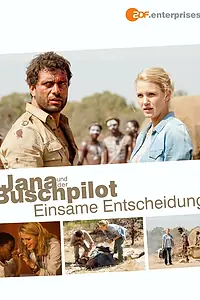 Главный постер фильма «Jana und der Buschpilot - Einsame Entscheidung (2015)»