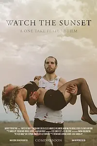 Главный постер фильма «Watch the Sunset (2017)»