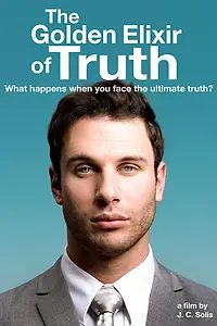 Главный постер фильма «The Golden Elixir of Truth (2016)»