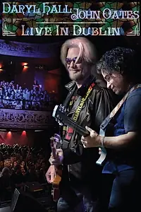 Главный постер фильма «Daryl Hall and John Oates Live in Dublin (2015)»