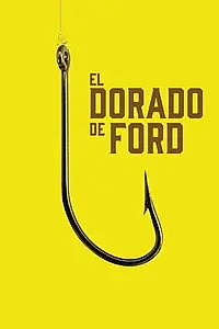 Постер к фильму «El dorado de Ford (2015)»