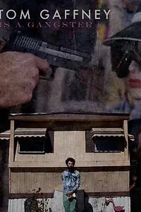 Главный постер фильма «Tom Gaffney Is a Gangster (2015)»