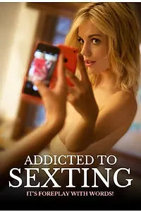 Главный постер фильма «Addicted to Sexting (2015)»