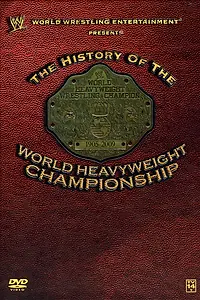 Постер к фильму «WWE: History of the World Heavyweight Championship (2009)»