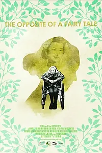 Главный постер фильма «The Opposite of a Fairy Tale (2016)»
