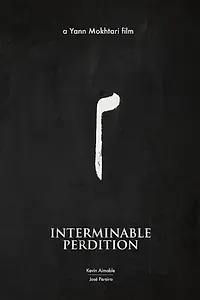 Постер к фильму «Interminable Perdition (2017)»