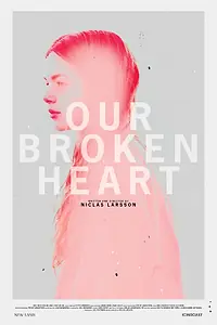 Постер к фильму «Our Broken Heart (2015)»