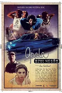 Главный постер фильма «Opala Azul Negão (2016)»