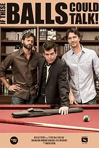 Постер к фильму «If These Balls Could Talk (2015)»