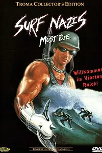 Постер к фильму «Нацисты-серфингисты должны умереть (1986)»