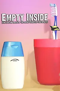 Главный постер мультфильма «Empty Inside: The Life and Death of the Overly Sensitive Toothpaste (2015)»