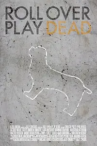 Постер к фильму «Roll Over Play Dead (2015)»