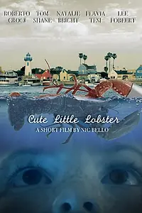 Постер к фильму «Cute Little Lobster»
