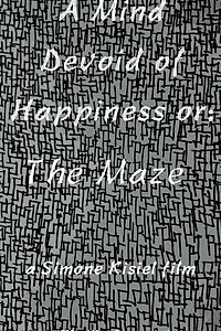 Постер к фильму «A Mind Devoid of Happiness or: The Maze (2015)»