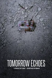 Постер к фильму «Tomorrow Echoes (2017)»